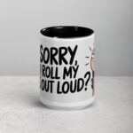 I’m Sorry, Did I Roll My Eyes Out Loud? Sarcastic Mug - Image 4