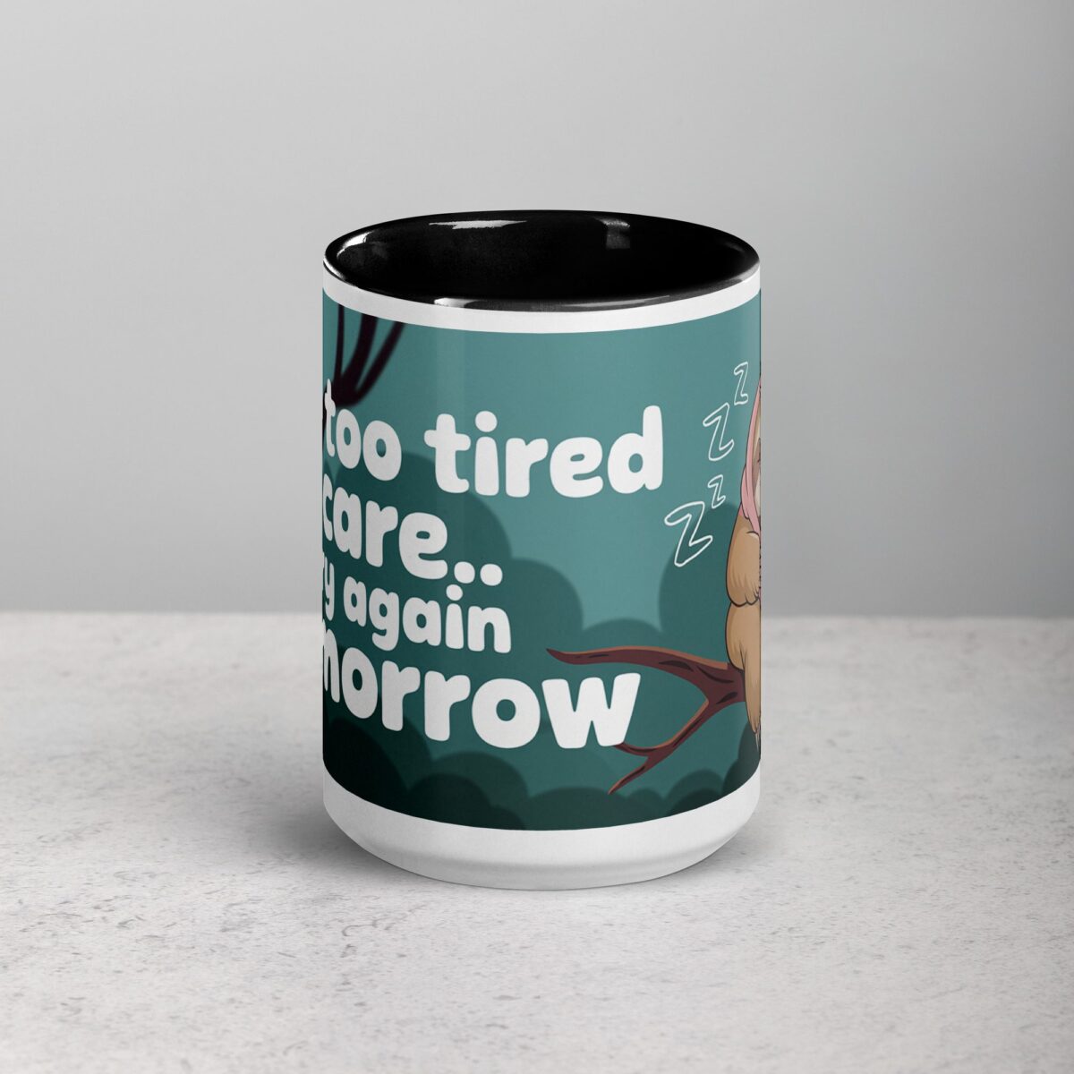 I’m Too Tired to Care… Try Again Tomorrow Coffee Mug - Image 4