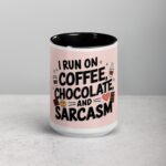 I Run on Coffee, Chocolate, and Sarcasm Coffee Mug - Image 4