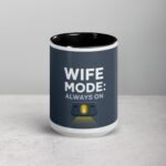 Wife Mode: Always On Coffee Mug & Tea Cup - Image 4