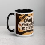 Owl You Need is Coffee Mug - Image 5