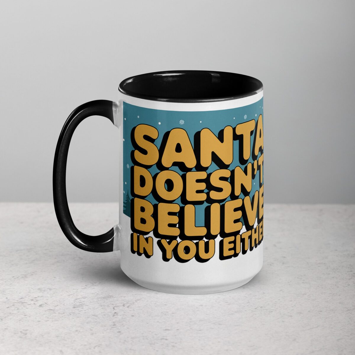 Santa Doesn’t Believe in You Either Christmas Mug - Image 5