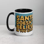 Santa Doesn’t Believe in You Either Christmas Mug - Image 5