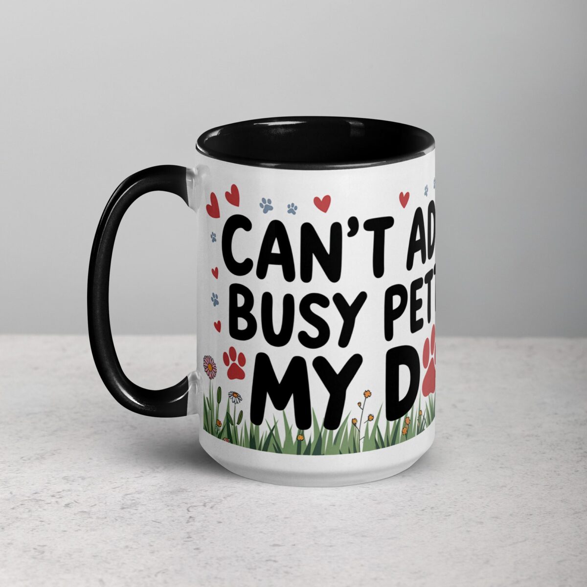 Can’t Adult, Busy Petting My Dog Mug - Image 5