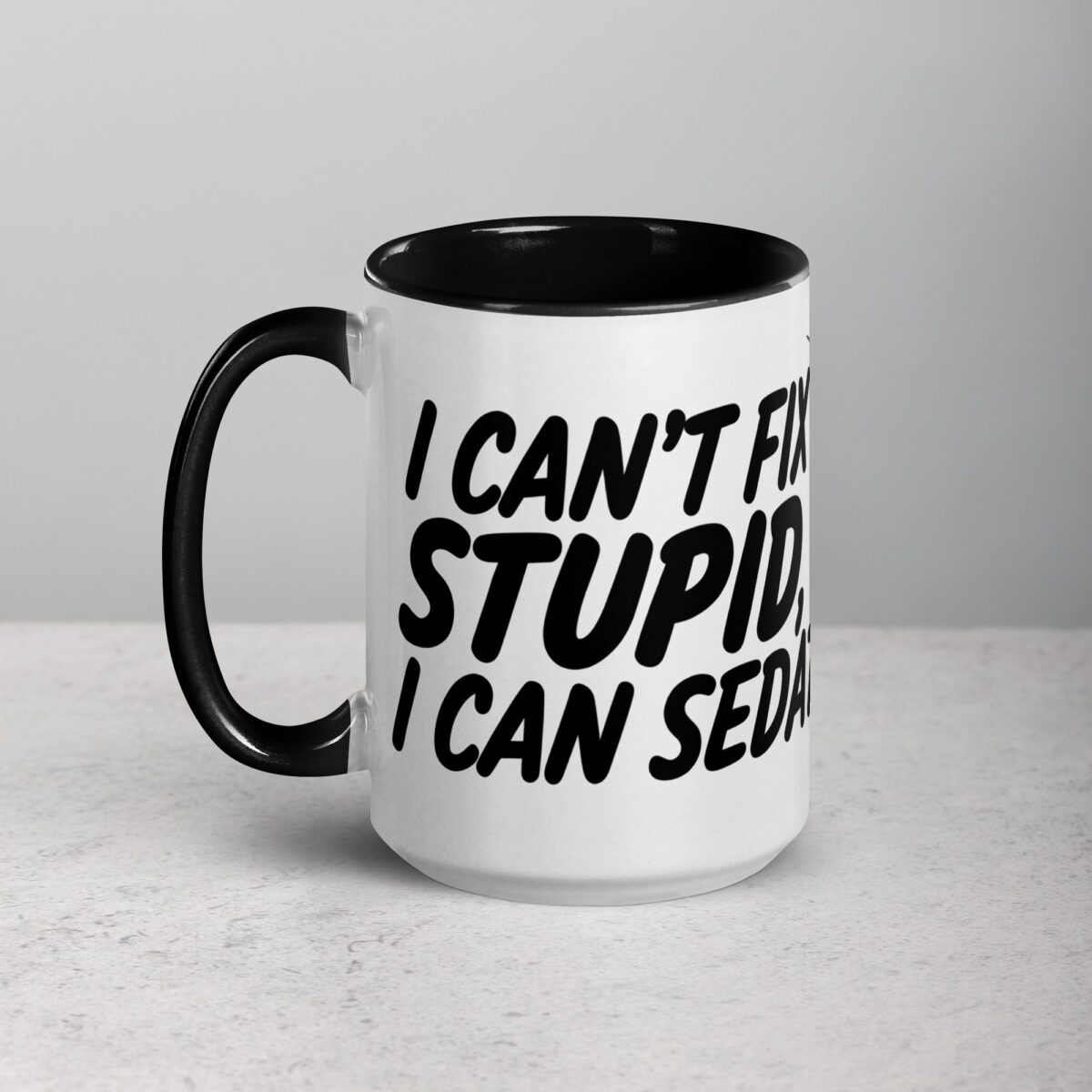 I Can’t Fix Stupid, But I Can Sedate It Nurse Mug - Image 5