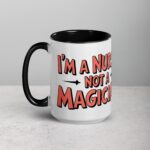 I’m a Nurse, Not a Magician Nurse Mug - Image 5