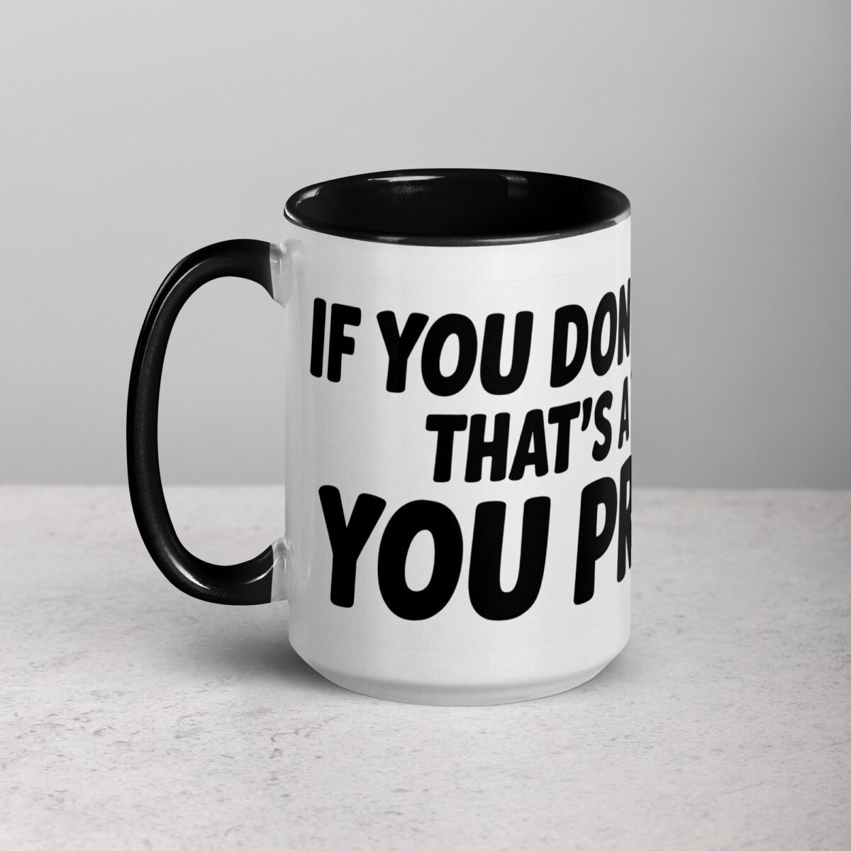 If You Don’t Like Me, That’s a You Problem Sarcastic Mug - Image 5