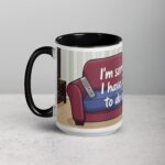 I’m Sorry, I Can’t. I Have Plans… To Do Nothing Sarcastic Mug - Image 5
