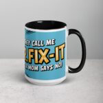 They Call Me Mr. Fix-It (After Mom Says No) Dad Mug - Image 6