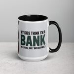 My Kids Think I'm a Bank Coffee Mug - Image 6