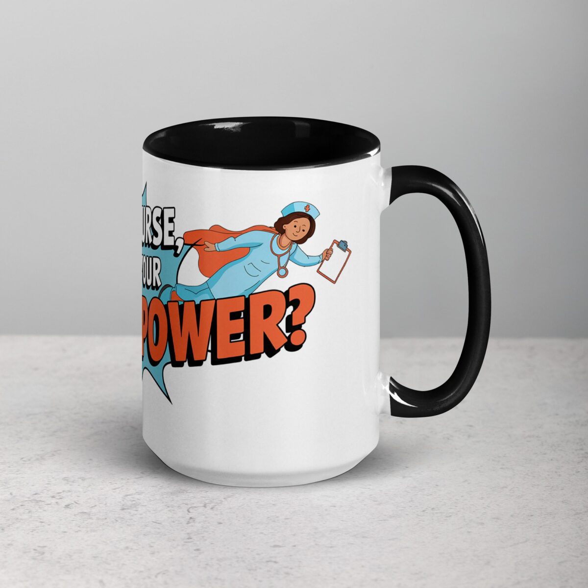 I’m a Nurse, What’s Your Superpower? Coffee Mug - Image 6