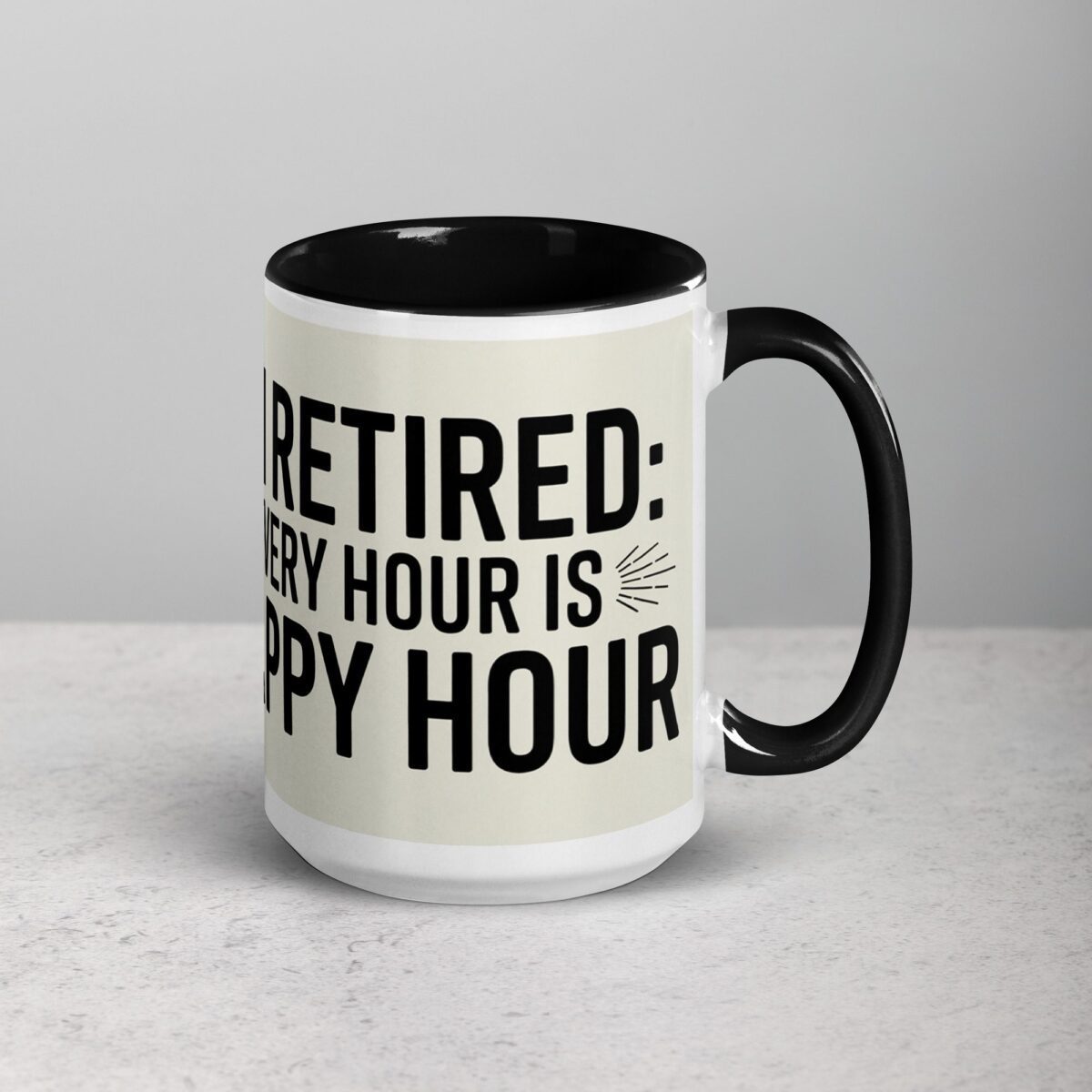 I’m Retired: Every Hour Is Happy Hour Coffee Mug - Image 6