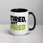 Retired, Not Expired Retirement Coffee Mug - Image 6