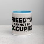 Freedom Cannot Be Occupied Palestine Mug - Image 13