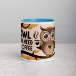 Owl You Need is Coffee Mug - Image 13