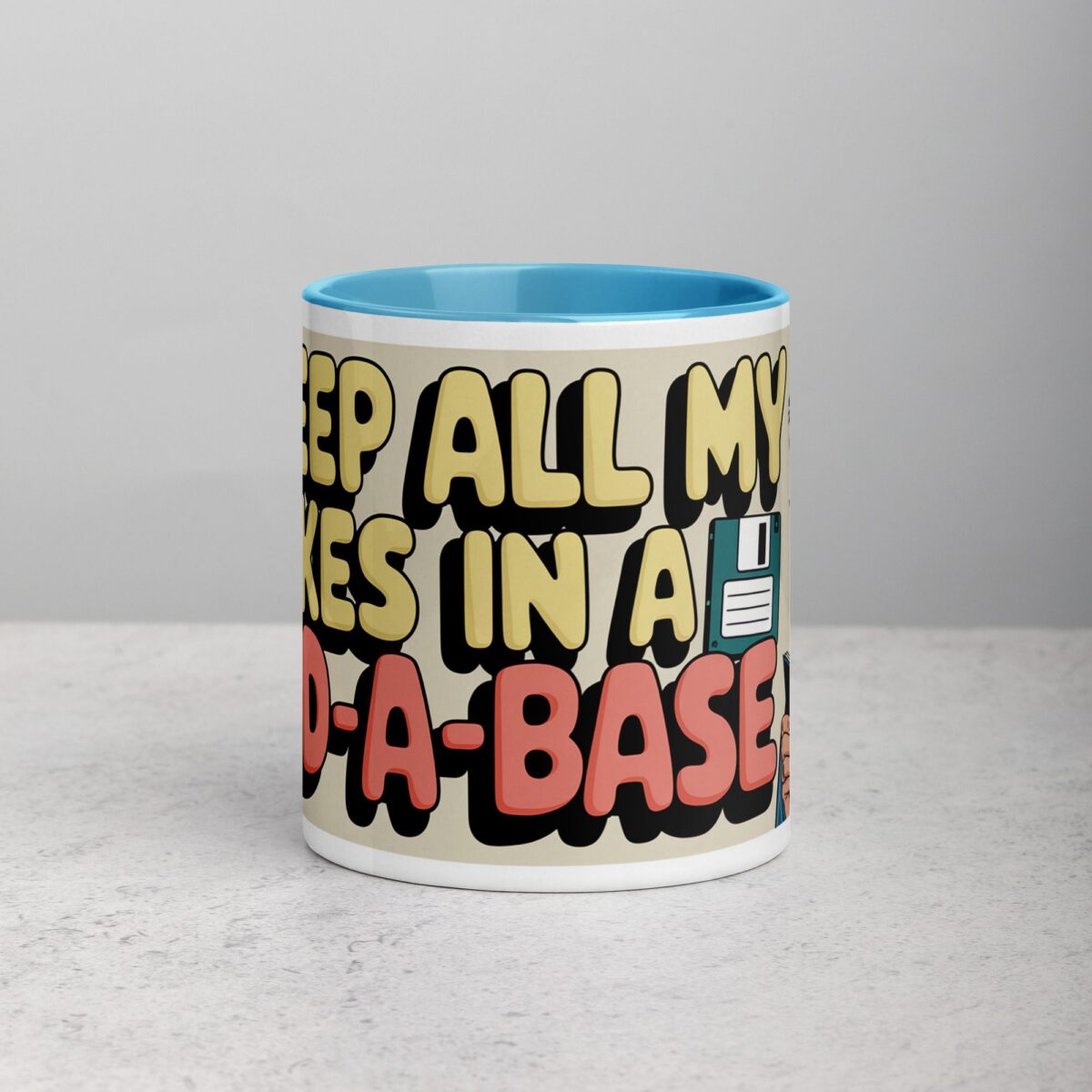 I Keep All My Jokes in a Dad-a-Base Mug - Image 13