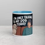 I’m Only Talking to My Dog Today Coffee Mug - Image 13