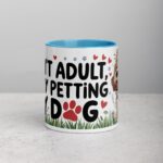 Can’t Adult, Busy Petting My Dog Mug - Image 13