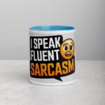 I Speak Fluent Sarcasm Friend Coffee Mug - Image 13