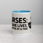 Nurses: We Save Lives, One Coffee at a Time Mug - Image 13