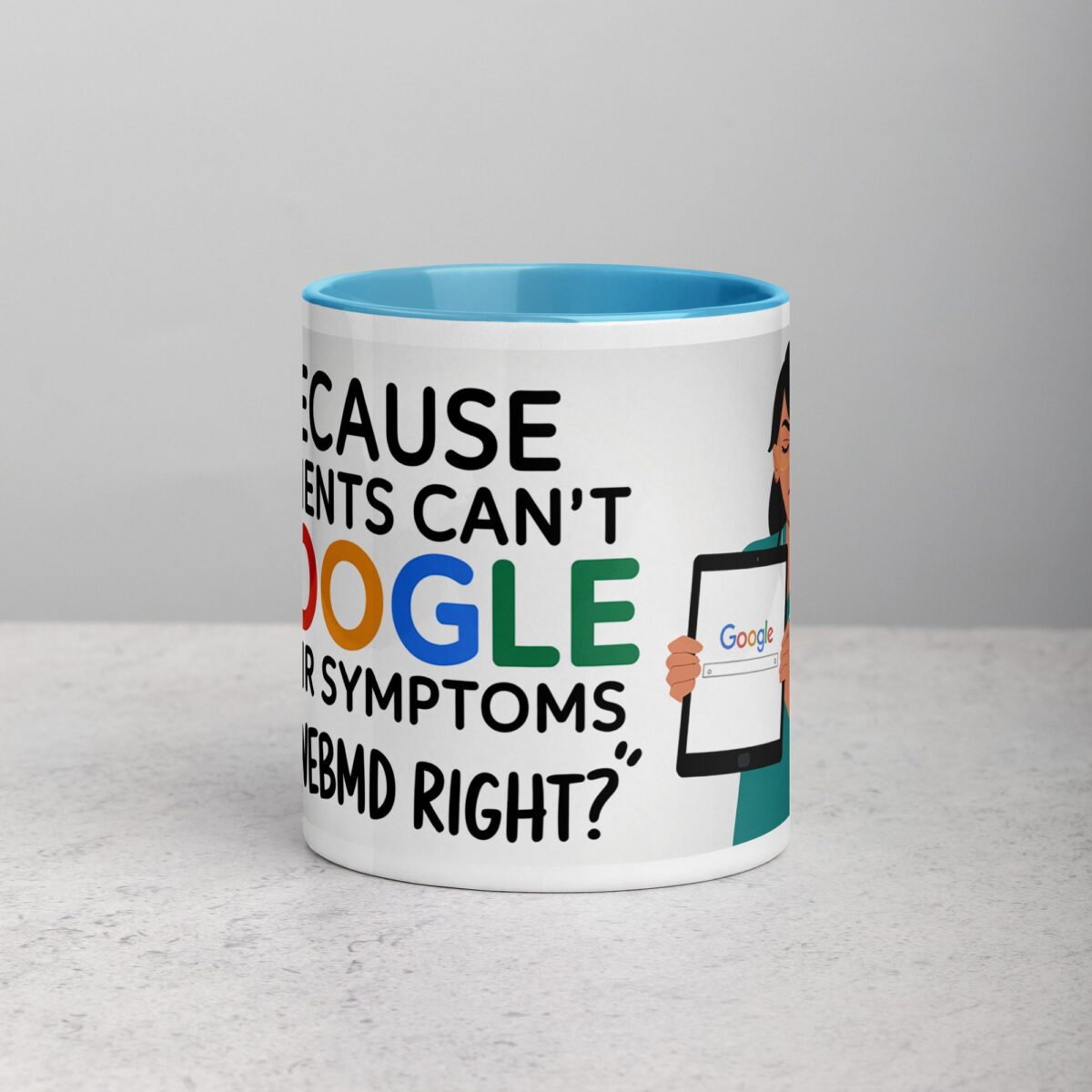 Because Patients Can’t Google Their Symptoms Nurse Mug - Image 13