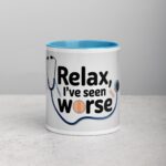 Relax, I’ve Seen Worse Nurse Mug - Image 13