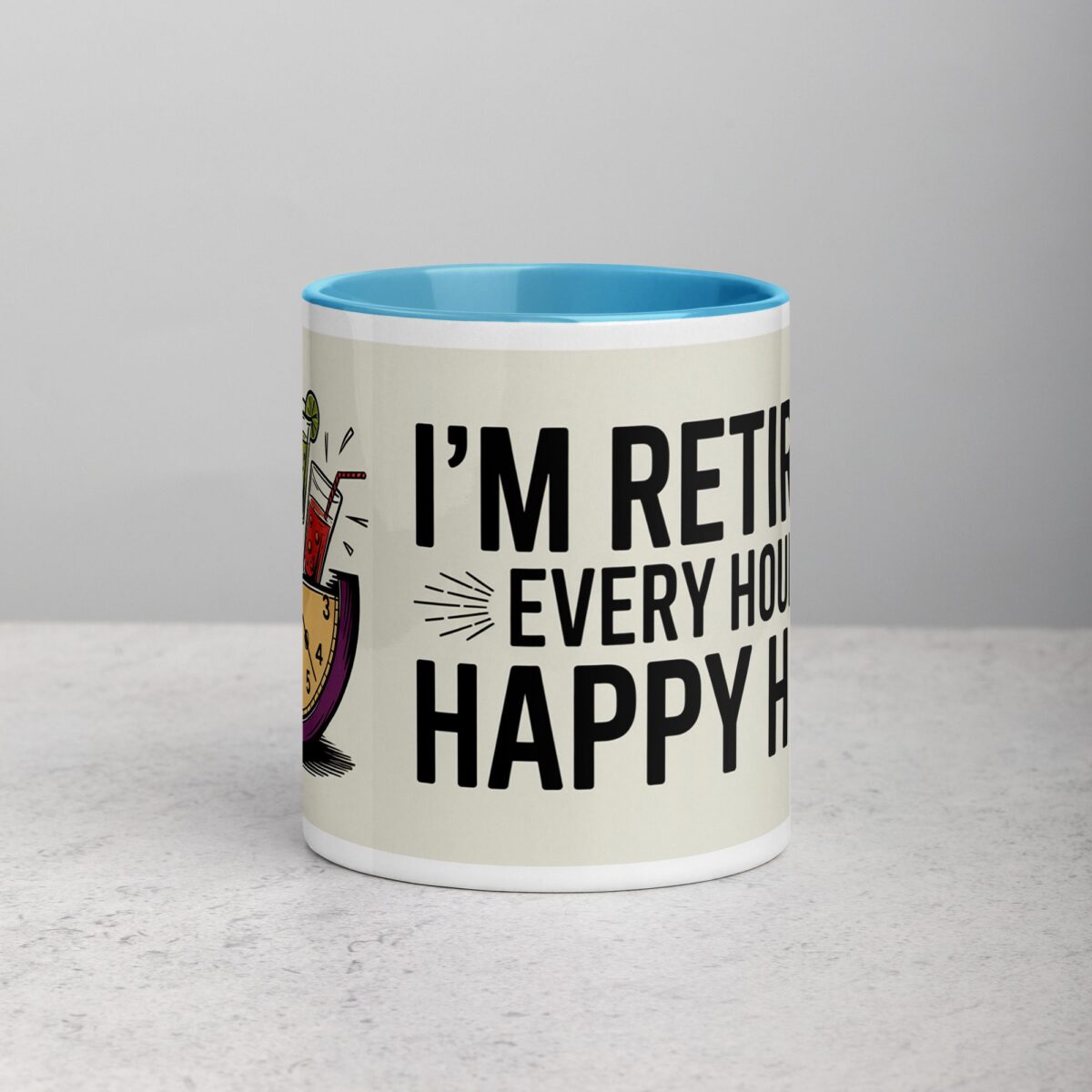 I’m Retired: Every Hour Is Happy Hour Coffee Mug - Image 13