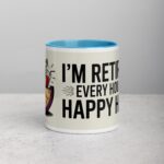I’m Retired: Every Hour Is Happy Hour Coffee Mug - Image 13