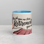 My Job Gave Me Stress, Retirement Gave Me Rest Mug - Image 13