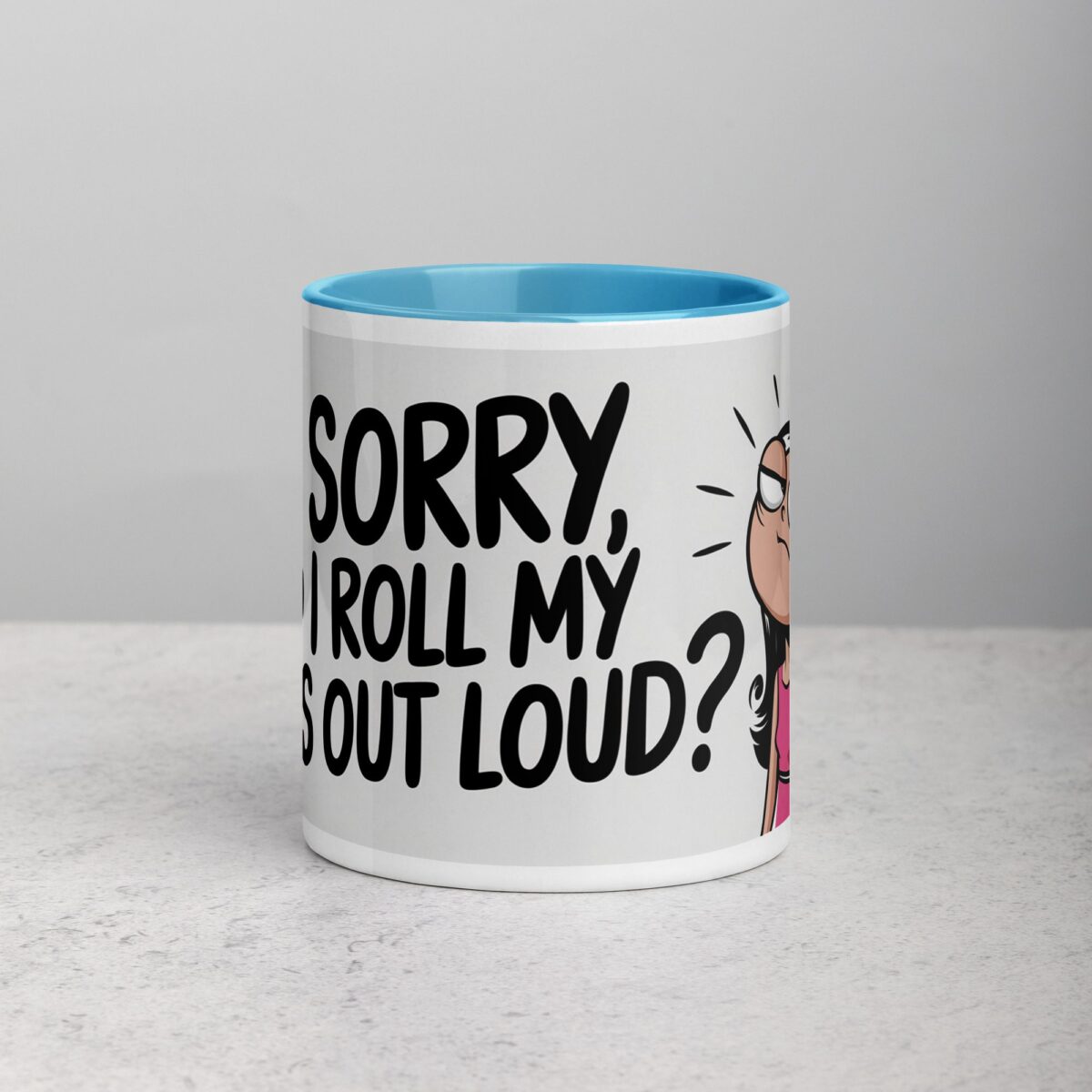 I’m Sorry, Did I Roll My Eyes Out Loud? Sarcastic Mug - Image 13