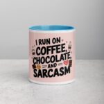 I Run on Coffee, Chocolate, and Sarcasm Coffee Mug - Image 13