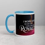 I Work Hard So My Cat Can Live Like Royalty Mug - Image 14