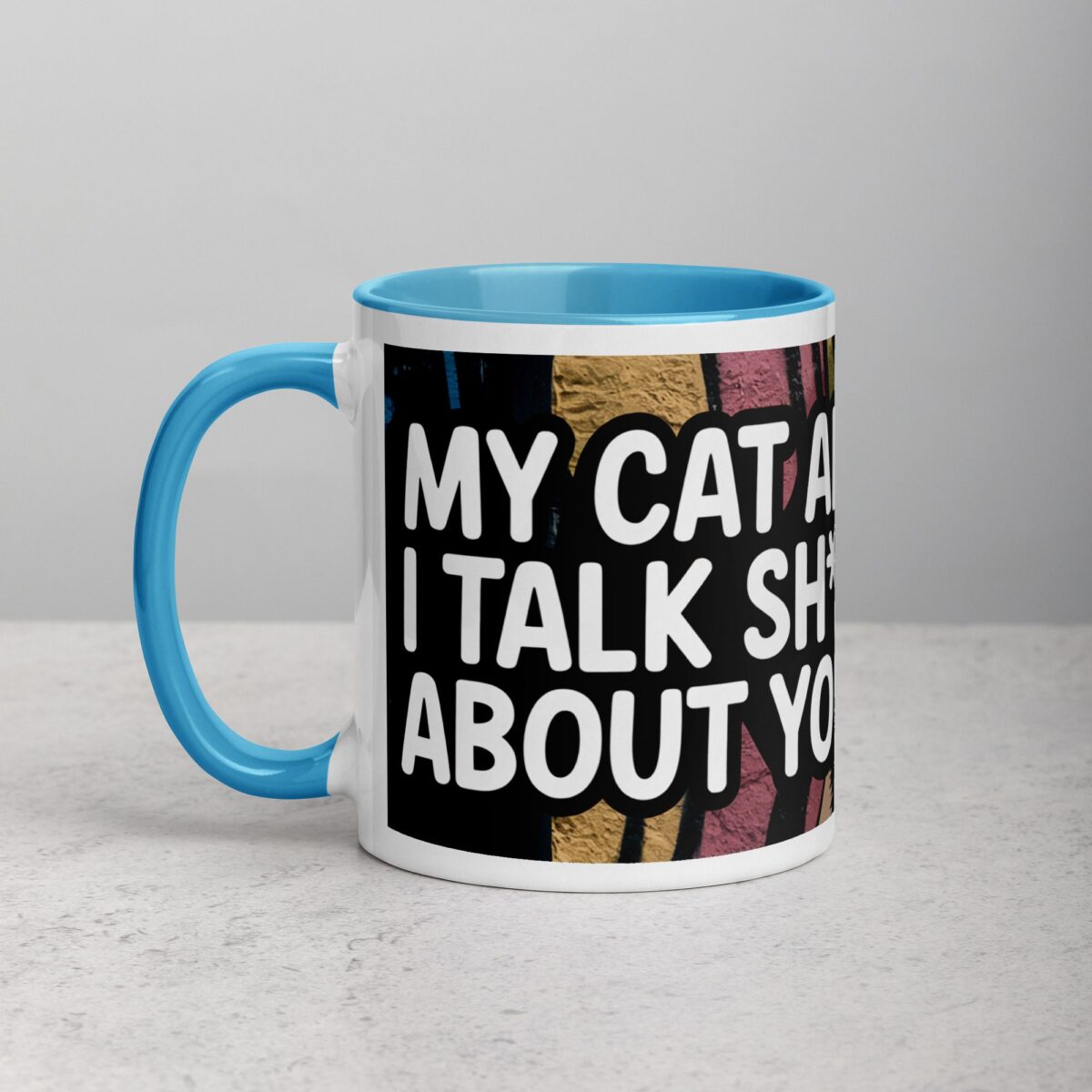 My Cat and I Talk Sh*t About You Coffee Mug - Image 14