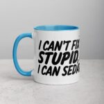 I Can’t Fix Stupid, But I Can Sedate It Nurse Mug - Image 14
