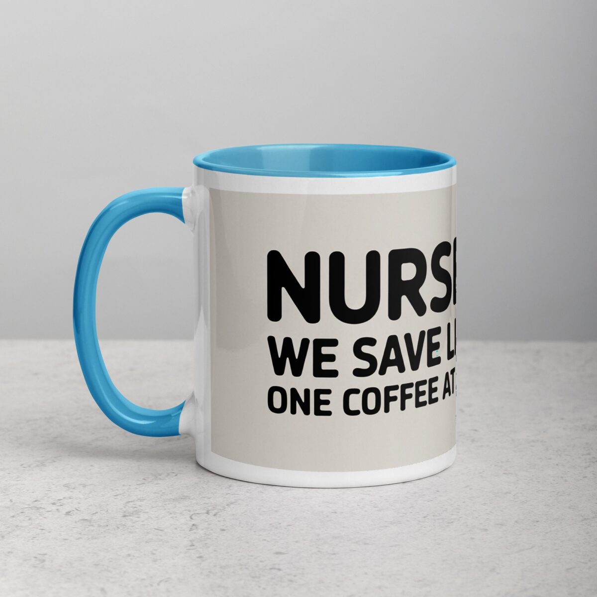 Nurses: We Save Lives, One Coffee at a Time Mug - Image 14