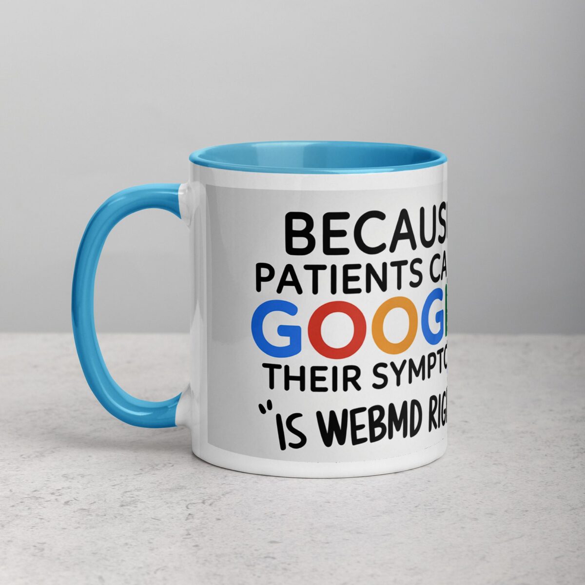 Because Patients Can’t Google Their Symptoms Nurse Mug - Image 14