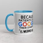 Because Patients Can’t Google Their Symptoms Nurse Mug - Image 14