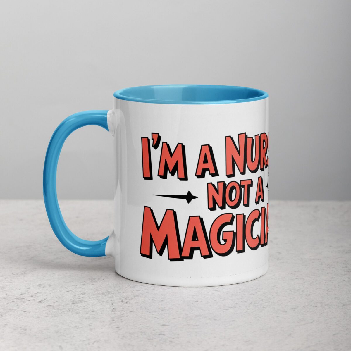 I’m a Nurse, Not a Magician Nurse Mug - Image 14