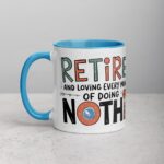 Retired and Loving Every Minute of Doing Nothing Mug - Image 14