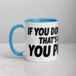 If You Don’t Like Me, That’s a You Problem Sarcastic Mug - Image 14