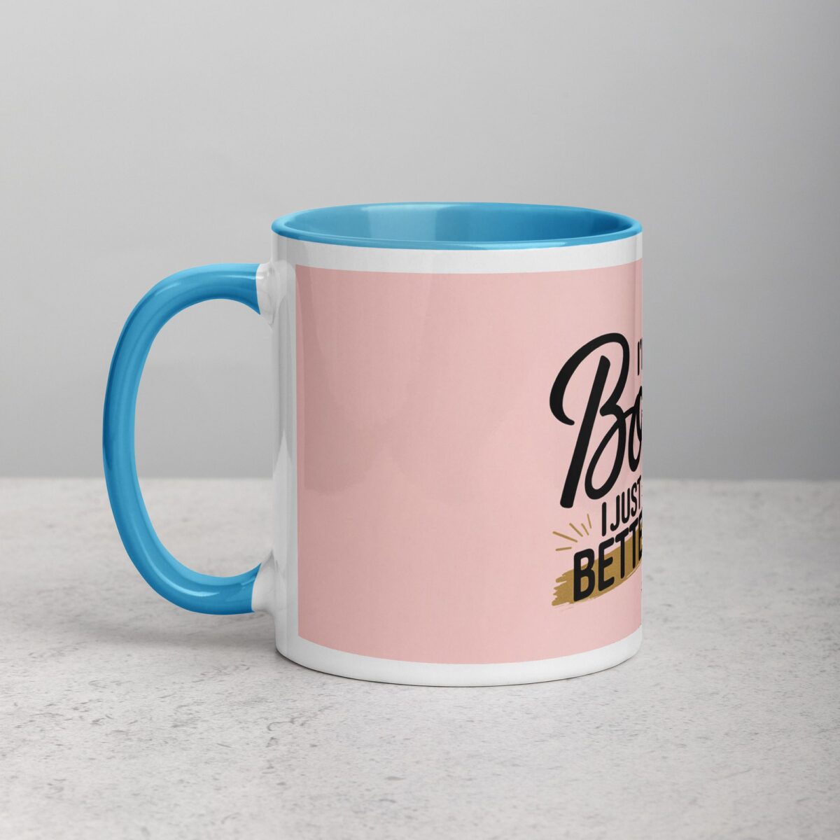 I’m Not Bossy, I Just Have Better Ideas Wife Mug - Image 14