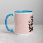 I Run on Coffee, Chocolate, and Sarcasm Coffee Mug - Image 14