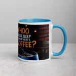 Whoo Needs Sleep When There's Coffee? Owl Mug - Image 15