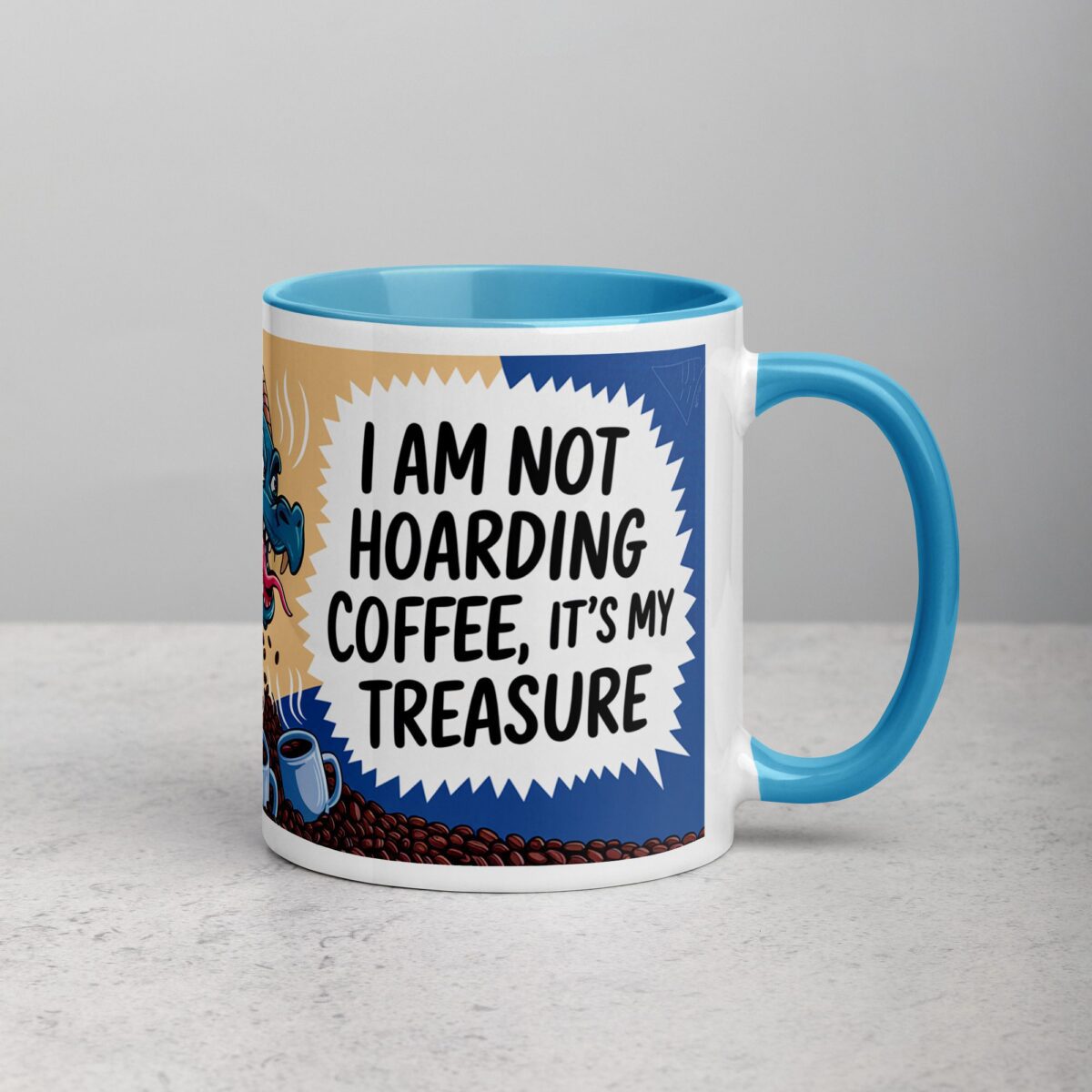 I Am Not Hoarding Coffee; It’s My Treasure Mug - Image 15