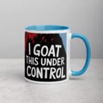 I Goat This Under Control Coffee Mug - Image 15