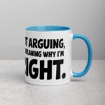 I’m Not Arguing, I’m Just Explaining Why I’m Right Boss Mug - Image 15