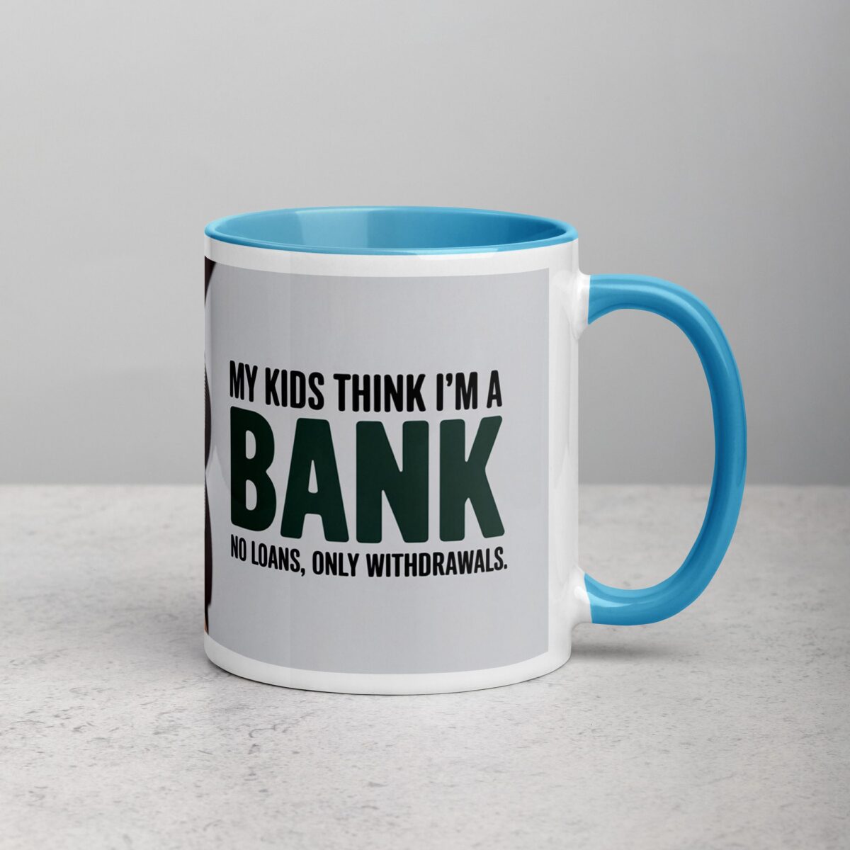 My Kids Think I'm a Bank Coffee Mug - Image 15