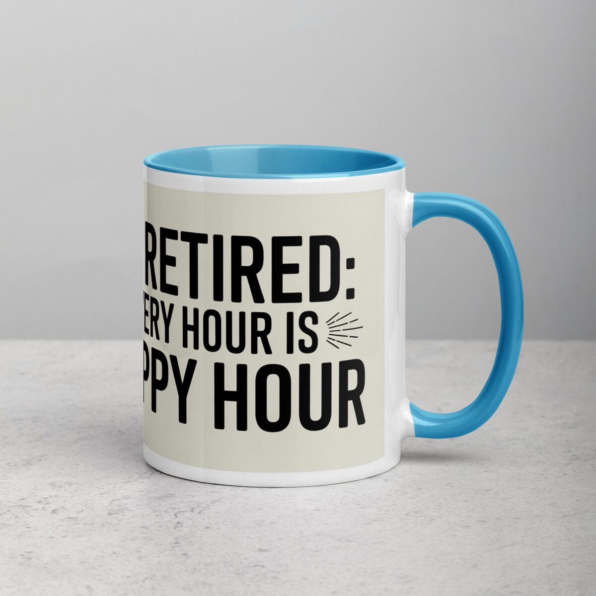 I’m Retired: Every Hour Is Happy Hour Coffee Mug - Image 15