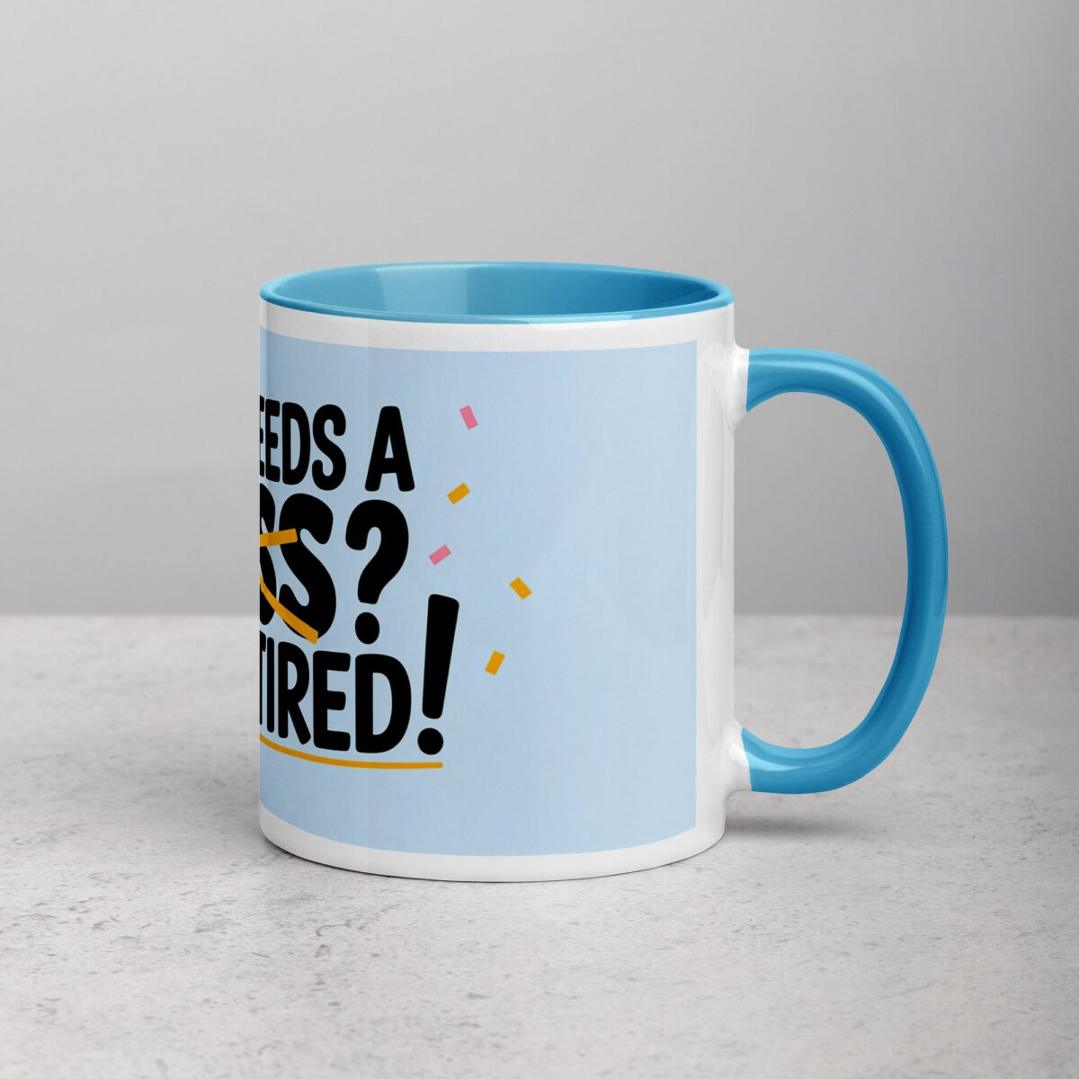 Who Needs a Boss? I’m Retired! Coffee Mug - Image 15