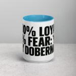 100% Loyal, 0% Fear: My Doberman Coffee Mug - Image 16